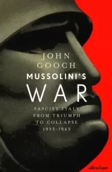 Image of Mussolini's War : Fascist Italy from Triumph to Collapse, 1935-1943