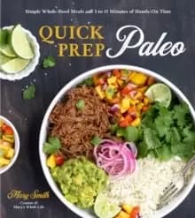 Image of Quick Prep Paleo : Simple Whole-Food Meals with 5 to 15 Minutes of Hands-On Time