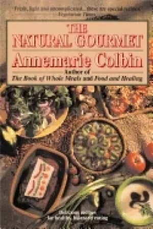 Image of natural gourmet delicious recipes for healthy balanced eating a cookbook
