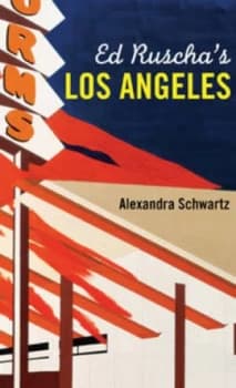 Image of Ed Ruschas Los Angeles by Alexandra Schwartz Hardback
