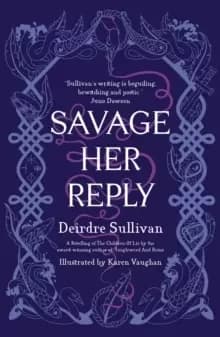 Image of Savage Her Reply - from the award-winning author of Tangleweed and Brine