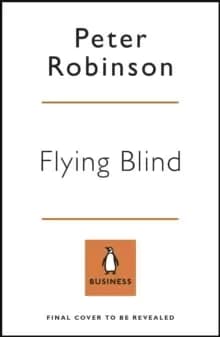 Image of Flying Blind : The 737 MAX Tragedy and the Fall of Boeing