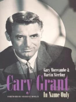 Image of Cary Grant by Gary Morecambe and Martin Sterling Book