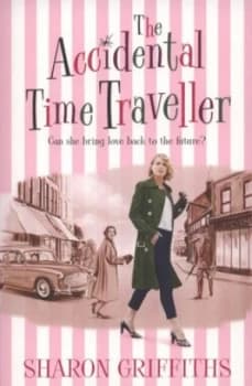 Image of The Accidental Time Traveller by Sharon Griffiths Paperback