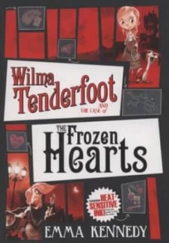 Image of Wilma Tenderfoot and the Case of the Frozen Hearts by Emma Kennedy Book