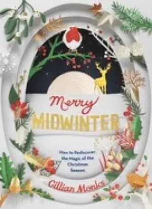 Image of merry midwinter how to rediscover the magic of the christmas season