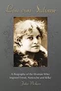 Image of lou von salome a biography of the woman who inspired freud nietzsche and ri