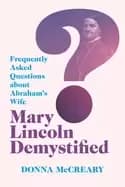 Image of mary lincoln demystified frequently asked questions about abrahams wife