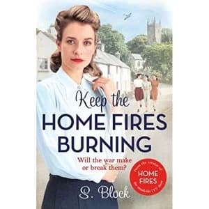 Image of Keep the Home Fires Burning: The Complete Novel by S. Block (Paperback, 2017)