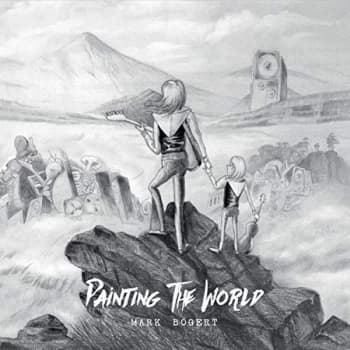 Image of Mark Bogert - Painting the World CD