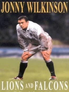 Image of Lions and Falcons by Jonny Wilkinson Paperback