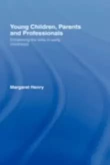 Image of Young Children Parents and ProfessionalsEnhancing the links in early childhood