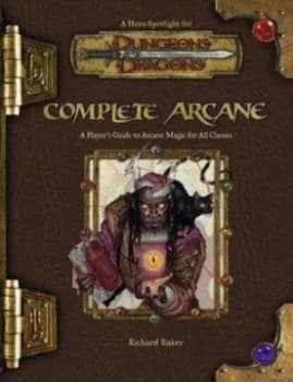 Image of Complete Arcane by Richard Baker Book