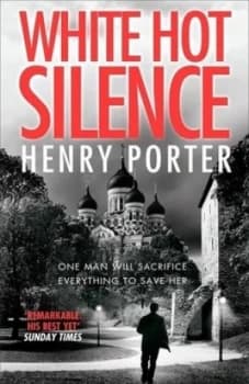 Image of White hot silence by Henry Porter