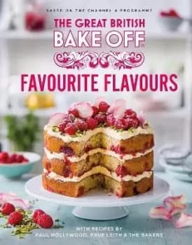 Image of The Great British Bake Off: Favourite by The The Bake Off Team