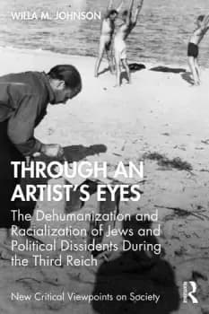 Image of Through an Artist's EyesThe Dehumanization and Racialization of Jews and Political Dissidents During the Third Reich