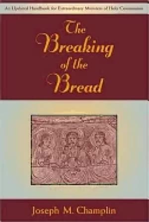 Image of breaking of the bread an updated handbook for extraordinary ministers of ho