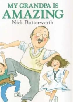 Image of My Grandpa Is Amazing by Nick Butterworth Book