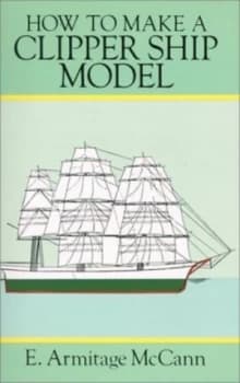 Image of How to Make a Clipper Ship Model by E. a Mccann Paperback