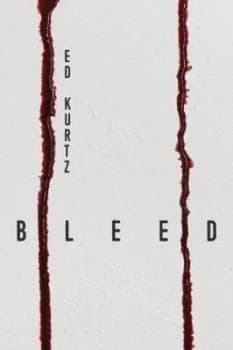 Image of Bleed by Ed Kurtz Book