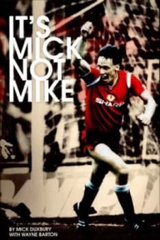 Image of Its Mick Not Mike by Mick Duxbury Paperback
