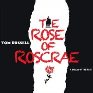 Image of The Rose of Roscrae The Ballad of the West by Tom Russell CD Album