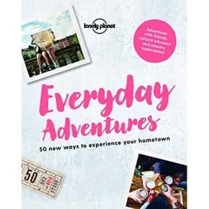 Image of Everyday Adventures 50 new ways to experience your hometown Paperback / softback 2018