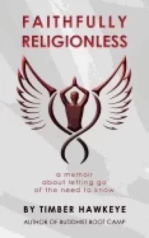 Image of faithfully religionless a memoir about letting go of the need to know