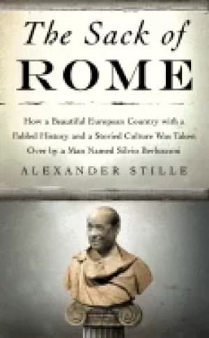 Image of sack of rome how a beautiful european country with a fabled history and a s