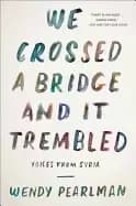 Image of we crossed a bridge and it trembled voices from syria
