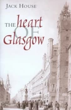 Image of The Heart of Glasgow by Jack House Hardback