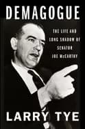Image of demagogue the life and long shadow of senator joe mccarthy