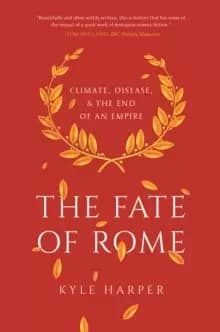 Image of The Fate of Rome : Climate, Disease, and the End of an Empire