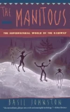 Image of manitous the supernatural world of the ojibway