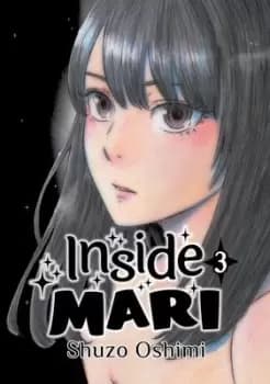 Image of Inside Mari, Volume 3 by Shuzo Oshimi