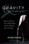 Image of gravity and grace how to awaken your subtle body with the healing power of