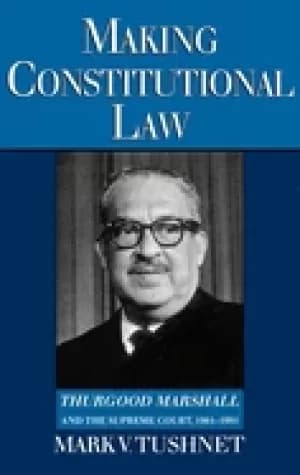 Image of making constitutional law thurgood marshall and the supreme court 1961 1991