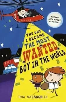 Image of The day I became the most wanted boy in the world by Tom McLaughlin