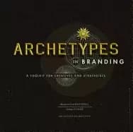 Image of archetypes in branding a toolkit for creatives and strategists
