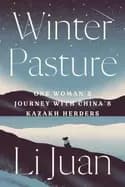 Image of winter pasture one womans journey with chinas kazakh herders