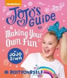 Image of JoJo's Guide to Making Your Own Fun