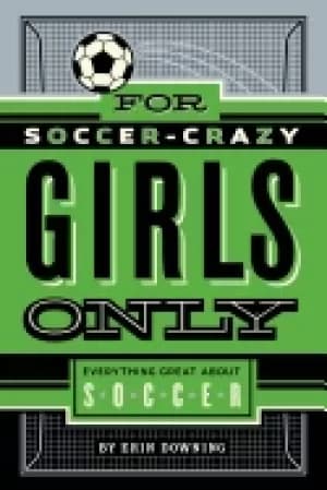 Image of for soccer crazy girls only everything great about soccer
