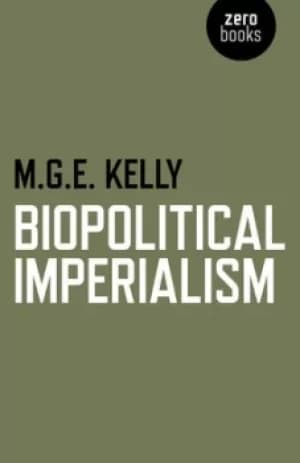 Image of Biopolitical imperialism by M. G. E. Kelly