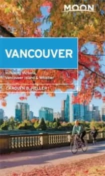 Image of Moon Vancouver: With Victoria, Vancouver Island & Whistler (Second Edition) : Neighborhood Walks, Outdoor Adventures, Beloved Local Spots