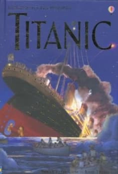 Image of Titanic by Anna Claybourne and Katie Daynes and Ian Mcnee and David Livingstone Hardback