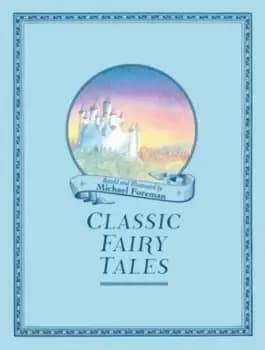 Image of Michael Foremans classic fairy tales by Michael Foreman