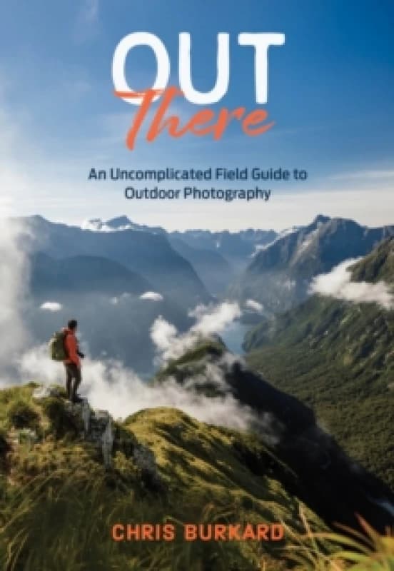 Image of Out There : An Uncomplicated Field Guide to Outdoor Photography Paperback / softback