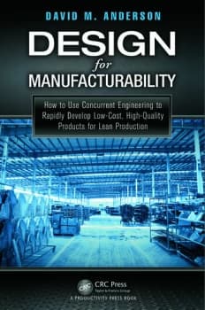 Image of Design for ManufacturabilityHow to Use Concurrent Engineering to Rapidly Develop Low-Cost High-Quality Products for Lean Production
