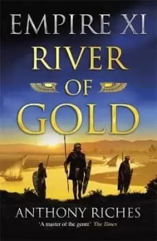 Image of River of Gold: Empire XI by Anthony Riches