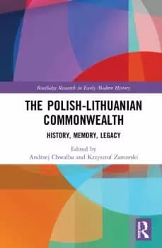 Image of The Polish-Lithuanian CommonwealthHistory Memory Legacy